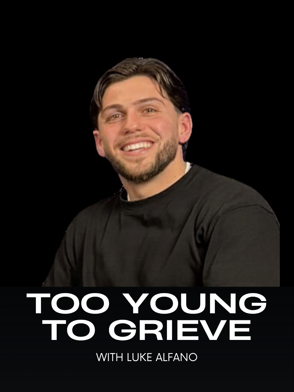 Too Young To Grieve podcast artwork with host Luke Alfano